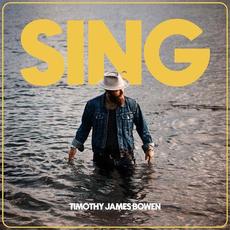 Sing mp3 Album by Timothy James Bowen