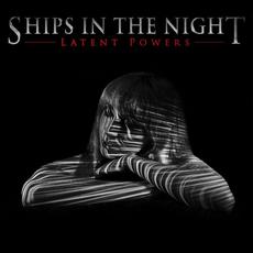 Latent Powers mp3 Album by Ships in the Night