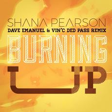 Burning Up (Dave Emanuel & Vin'c Ded Pass Remix) mp3 Single by Shana Pearson