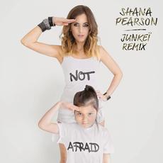 Not Afraid (Junkeï Remix) mp3 Single by Shana Pearson