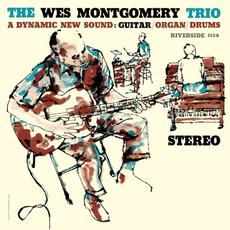 The Wes Montgomery Trio – A Dynamic New Sound: Guitar/Organ/Drums (Re-Issue) mp3 Album by Wes Montgomery Trio