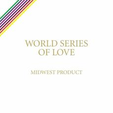 World Series of Love mp3 Album by Midwest Product