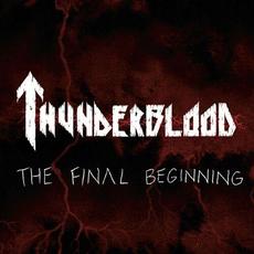 The Final Beginning mp3 Album by ThunderBlood