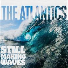 Still Making Waves mp3 Album by The Atlantics