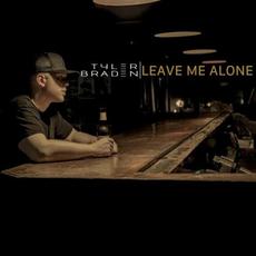 Leave Me Alone mp3 Single by Tyler Braden