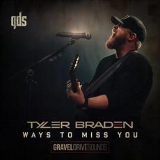 Ways To Miss You (Gravel Drive Sounds) mp3 Single by Tyler Braden