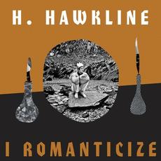 I Romanticize mp3 Album by H. Hawkline