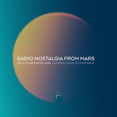 Radio Nostalgia from Mars: Golf Club Wasteland (Original Game Soundtrack) mp3 Album by Igor Simić & Shane Berry