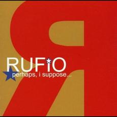 Perhaps, I Suppose... mp3 Album by Rufio