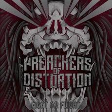 Fight or Flight mp3 Album by Preachers Of Distortion
