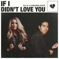 If I Didn't Love You mp3 Single by Eli V. & Amanda Kate
