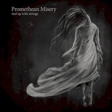Tied Up With Strings mp3 Album by Promethean Misery