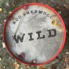 Wild mp3 Album by Rod Sherwood