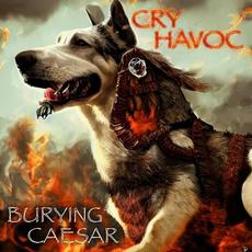 Cry Havoc mp3 Album by Burying Caesar