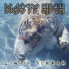 Liquid Scream mp3 Album by Nasty High