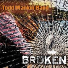 Broken mp3 Album by Todd Mankin Band