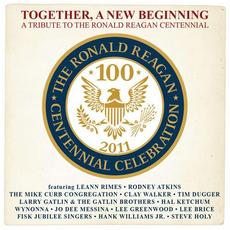 Together, A New Beginning: A Tribute To The Ronald Reagan Centennial mp3 Compilation by Various Artists
