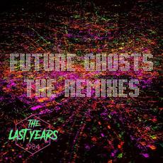 Future Ghosts (The Remixes) mp3 Remix by The Last Years