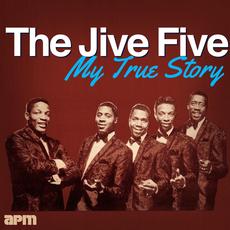 My True Story (Re-Issue) mp3 Artist Compilation by The Jive Five
