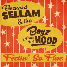 Feelin' So Fine mp3 Album by Bernard Sellam & The Boyz From The Hood