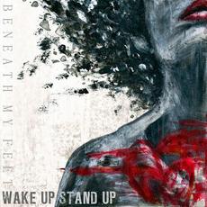 Wake Up, Stand Up mp3 Album by Beneath My Feet
