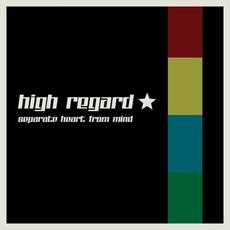 Separate Heart From Mind mp3 Album by High Regard