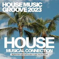 House Music Groove 2023 mp3 Compilation by Various Artists