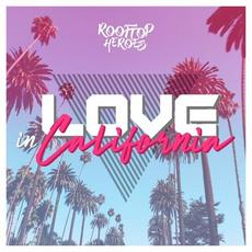 Love In California mp3 Single by Rooftop Heroes