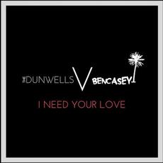 I Need Your Love (Ben Casey Remix) mp3 Single by The Dunwells