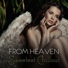 From Heaven: Sweetest Chillout mp3 Compilation by Various Artists