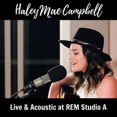 Live & Acoustic at R.E.M. Studio A mp3 Live by Haley Mae Campbell