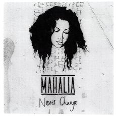 Never Change mp3 Album by Mahalia