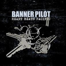 Heart Beats Pacific mp3 Album by Banner Pilot