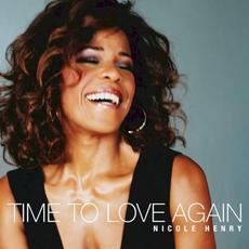 Time To Love Again mp3 Album by Nicole Henry