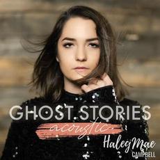 Ghost Stories (Acoustic) mp3 Single by Haley Mae Campbell