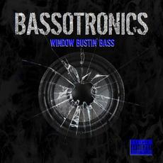 Window Bustin' Bass mp3 Album by Bassotronics