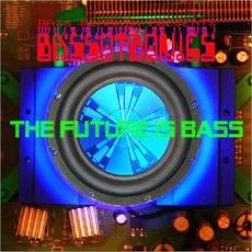 The Future Is Bass mp3 Album by Bassotronics