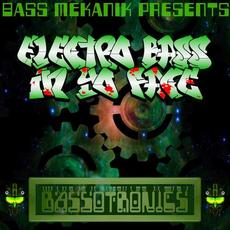 Electro Bass In Yo Face mp3 Album by Bassotronics