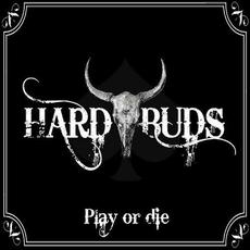 Play or Die mp3 Album by Hard Buds