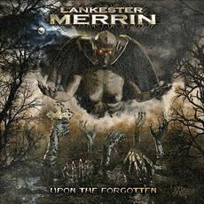 Upon the Forgotten mp3 Album by Lankester Merrin