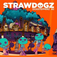 Dogstepperz #2 mp3 Album by Strawdogz