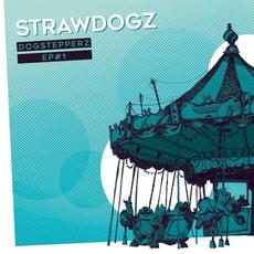 Dogstepperz EP #1 mp3 Album by Strawdogz