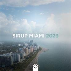 Sirup Miami 2023 mp3 Compilation by Various Artists