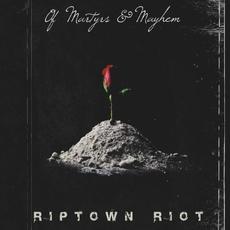 Of Martyrs & Mayhem mp3 Album by Riptown Riot