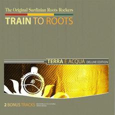 Terra e Acqua (Deluxe Edition) mp3 Album by Train to Roots