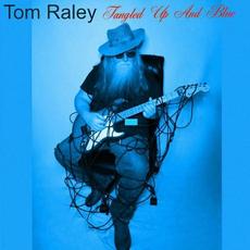 Tangled Up And Blue mp3 Album by Tom Raley