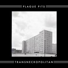 Transnecropolitan mp3 Album by Plague Pits