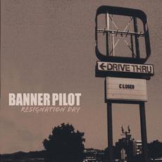 Resignation Day mp3 Album by Banner Pilot