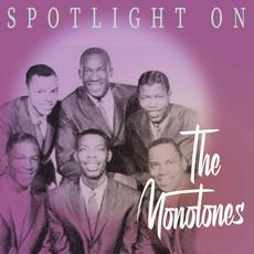 Spotlight on The Monotones mp3 Artist Compilation by The Monotones