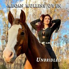 Unbridled mp3 Album by Megan Mullins Owen